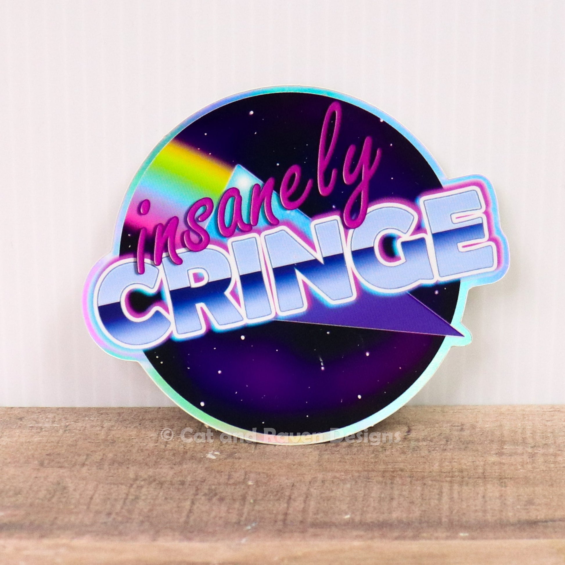Insanely Cringe holographic vinyl sticker Cat and Raven Designs Soap